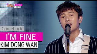 [Comeback Stage] KIM DONG WAN - I'M FINE, 김동완 - 아임 파인, Show Music core 20151024