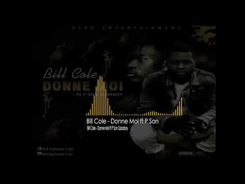 Bill Cole - Donne Mol ft P Son Zubaboy
