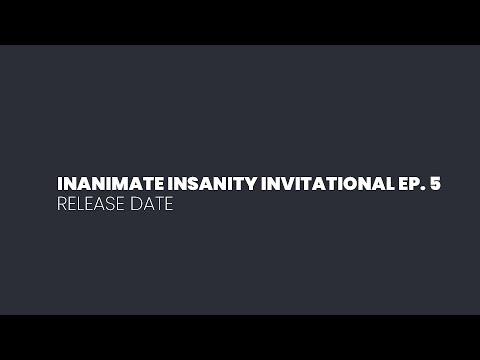 Inanimate Insanity Invitational Ep. 5 RELEASE DATE