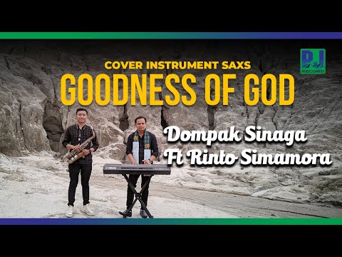 Dompak Sinaga Ft. Rinto Simamora - Goodness Of God - Instrument Saxs - Cover