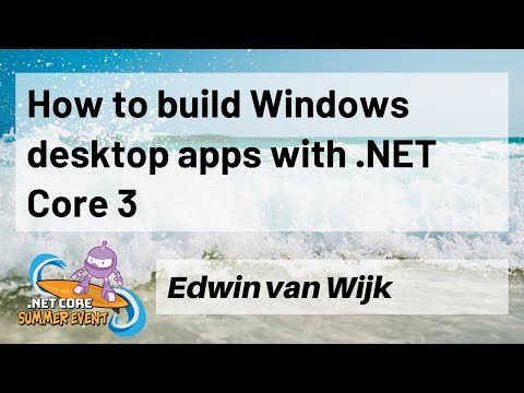How to build Windows desktop apps with .NET Core 3 - Edwin van Wijk