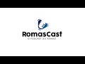 ROMASCAST 06 GAGO