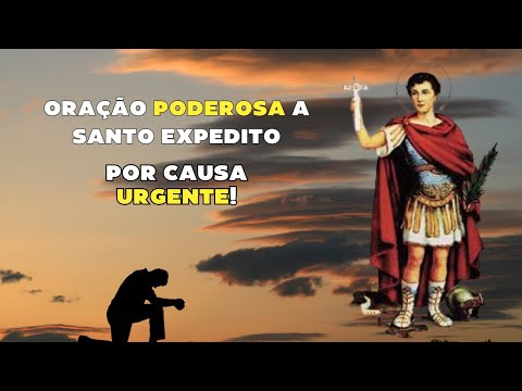 Santo Expedito-Oração para causas urgentes.