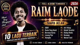 Download lagu RAIM LAODE FULL ALBUM 2026 | IQRO'  DUNIA YANG NANTI  BERSENJA GURAU  KOMANG | LAGU POP INDO TERBAIK mp3