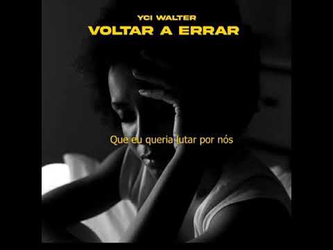 Yci Walter - Volta a Errar (Áudio Oficial 2021)