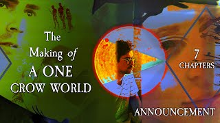 The Making of A One Crow World | Announcement Trailer