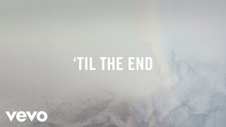 'Til The End
