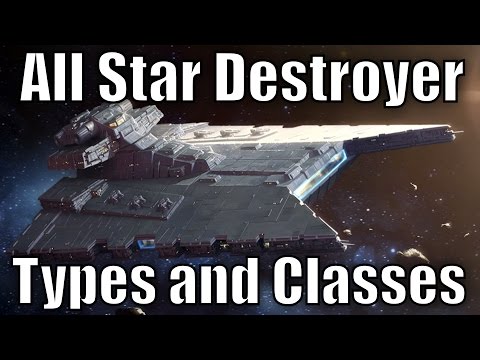 All Star Destroyer Types and Classes