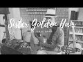 Sister Golden Hair Jamal Amar