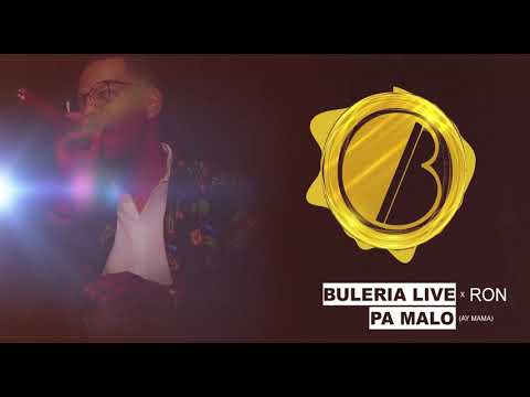 Pa Malo (Ay Mama) - Buleria Live X Ron