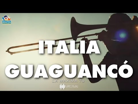 LA MAXIMA 79 - ITALIA GUAGUANCÓ (new Salsa 2022) @LaMaxima79