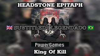 Headstone Epitaph | 05. King Of Kill | Legendado: ENG - PT/BR