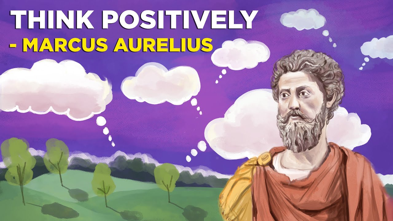 Marcus Aurelius - How To Think Positively (Stoicism)