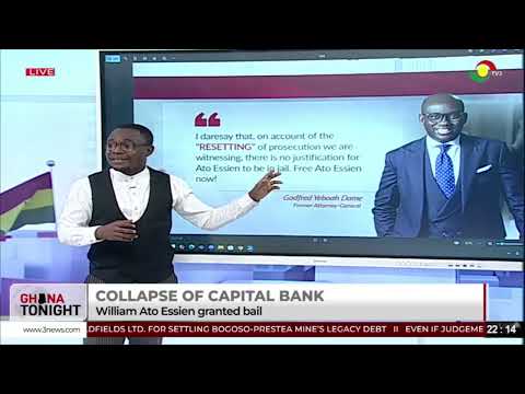 Dennis Wedam breaks down former Capital Bank CEO William Ato Essien’s bail grant