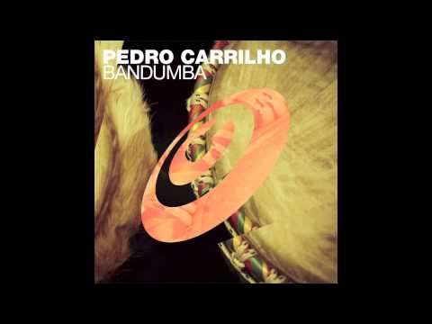 Pedro Carrilho 'Bandumba' (Original Mix)