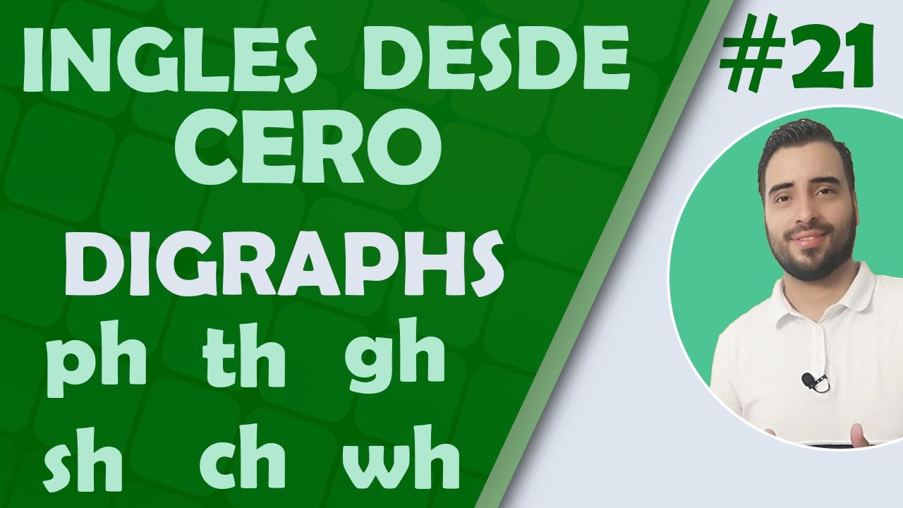 21. DIGRAFOS EN INGLES: DIGRAPHS (ph, gh, sh, ch, wh, th) ✔️