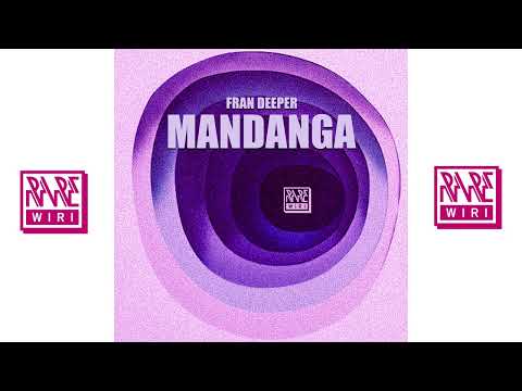 Fran Deeper - Mandanga [Rare Wiri Records]