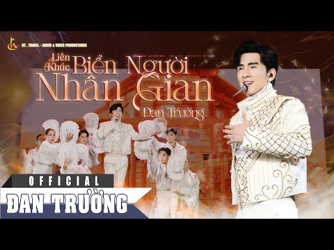LK BIỂN NGƯỜI NHÂN GIAN || ĐAN TRƯỜNG || LIVE CONCERT 30 NĂM - DẤU ẤN THANH XUÂN