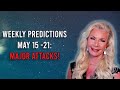🚨 Major Attacks! May 15-21 Vedic Astrology Weekly Predictions