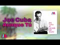 Joe Cuba - Aunque Tú (Audio Oficial)