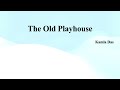 Kamala Das The Old Playhouse Summary