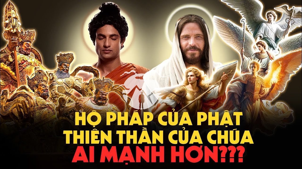 Hộ Pháp của Phật vs Thiên Thần của Chúa Ai Mạnh Hơn???