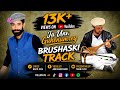 Brushaski New TrackAlbum Ja Unn Guhenumerey Lyrics Nazir JudaVocalist Abid Karim Abidi