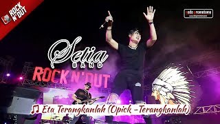 Download lagu Setia Band Samarinda | Eta Terangkanlah (Opick - Terangkanlah) Apache ROCK N' DUT 21 Oktober 2017 mp3