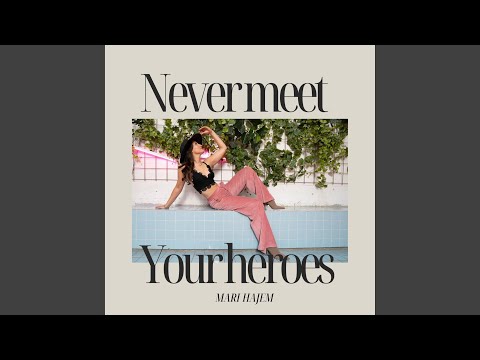 Never Meet Your Heroes