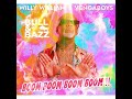 WILLY WILLIAM X VENGABOYS BOOM BOOM BOOM BULL BAZZ BOOTLEG REMIX