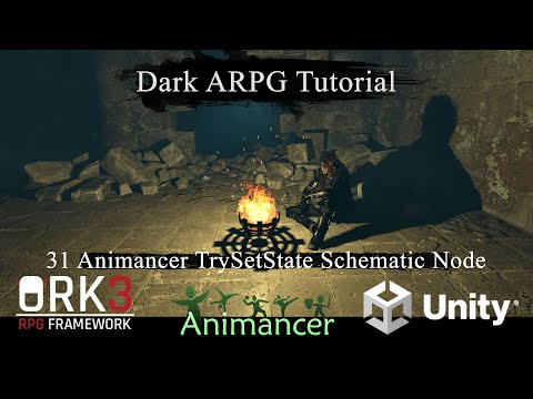 31 - Dark ARPG ORK Framework 3 - Animancer TrySetState Schematic Node