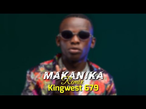 MAKANIKA [REMIX] - Kingwest 679
