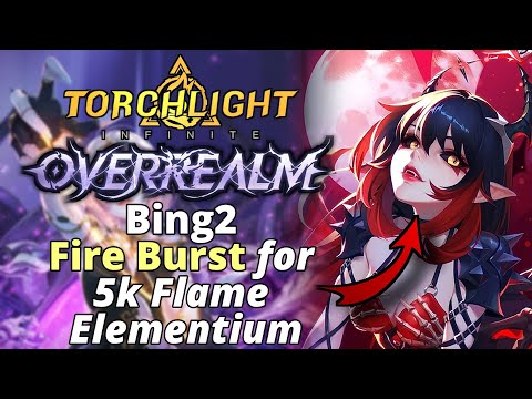 Bing2 Fire Burst 200B+ Build Guide | Season 10 Overrealm | Torchlight: Infinite
