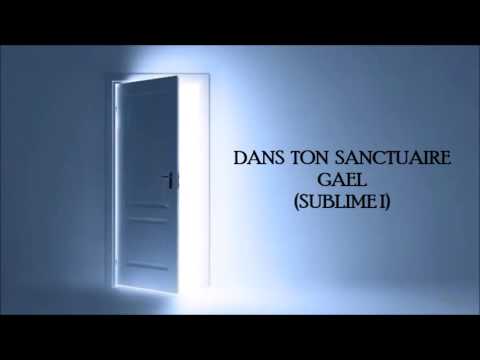 Dans Ton Sanctuaire Gael(Sublime I)