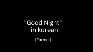 How to formally say "Good Night" in Korean | Basic Korean Greetings