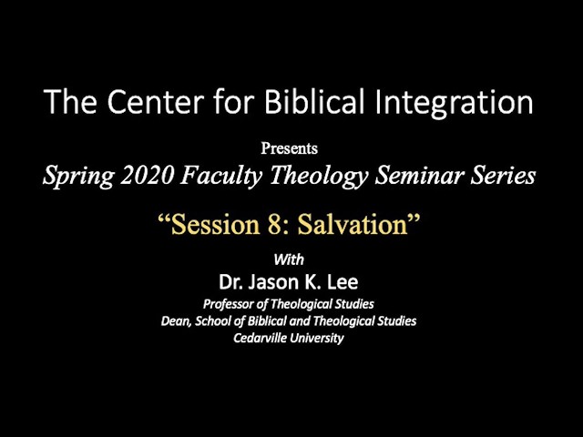 Thumbnail for video titled: Theology Seminar Session 7 — Salvation