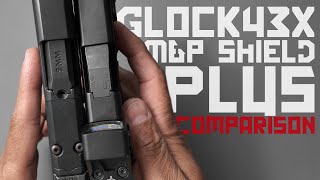 GLOCK 43X MOS VS M&P SHIELD PLUS DIRECT COMPARISON