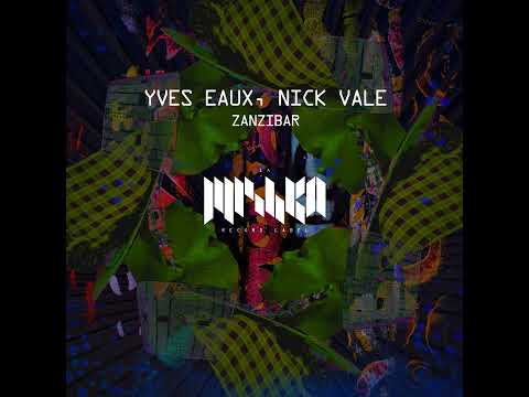 Yves Eaux, Nick Vale   Zanzibar Extended Mix