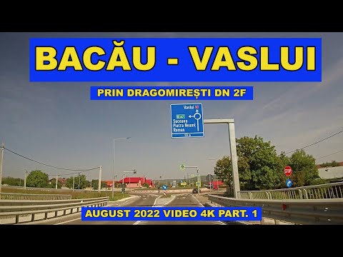 Drumul BACAU - VASLUI prin Dragomiresti DN 2F video 4K part 1 august 2022