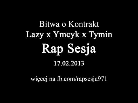 Rap Sesja | wywiad Ymcyk x Lazy x Tymin | Bitwa o Kontrakt | 17.02.2013