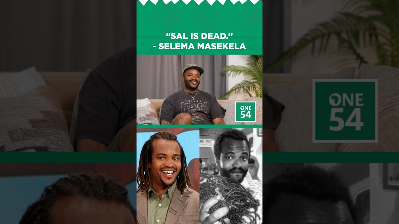 “Sal is dead.” - Selema Masekela | One54 Africa Podcast