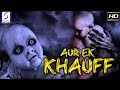 Aur Ek Khauff 2018 SuperHit Bollywood Thriller Film HD Exclusive Latest Movie Must See