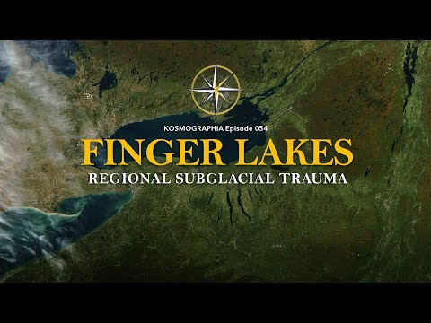 Ep054 Traumatic Subglacial Erosion of Finger Lakes Region  -Kosmographia The Randall Carlson Podcast