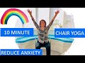 10 MINUTE POSITIVE CHAIR YOGA REDUCE YOUR ANXIETY GREAT FOR BEGINNERS SENIORS WFH ️ With Lorna