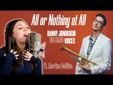 All or Nothing at All - Danny Jonokuchi Big Band ft. Martina DaSilva