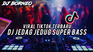 Download lagu DJ JEDAG JEDUG SUPER BASS JUNGLE DUTCH VIRAL TIKTOK (dj borneo remix) mp3