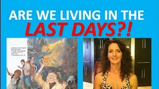Vid #19 Are we Living in the Last Days?!