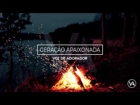Geração Apaixonada - Voz de Adorador Oficial