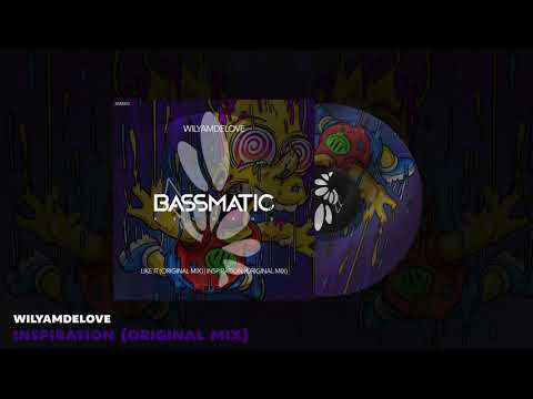 🔊 WilyamDeLove - Inspiration (Original Mix) | Bassmatic Records