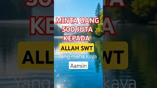 Download lagu MINTA UANG 500 JUTA KEPADA ALLAH SWT. #shorts #shortviral #videoshort mp3 Download lagu MINTA UANG 500 JUTA KEPADA ALLAH SWT. #shorts #shortviral #videoshort mp3